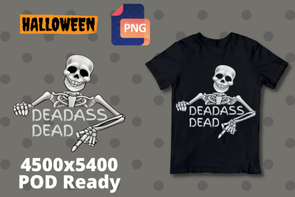 DEADASS DEAD: A Hilarious Skeleton Design for All Occasions