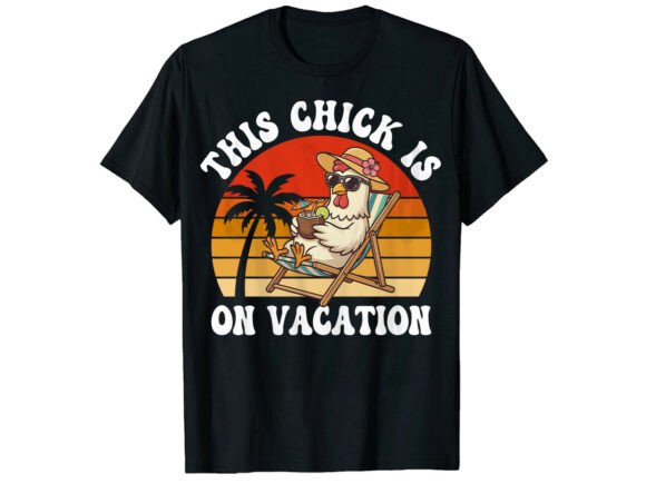 Sunny Vibes: Chick Vacation Summer T-Shirt Design